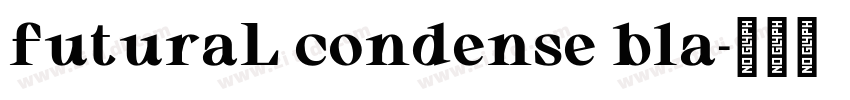 futuraL condense bla字体转换